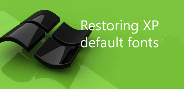 Restoring default XP fonts